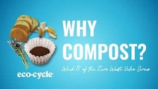 ZERO WASTE VIDEO SERIES- WEEK 8: WHY COMPOST?