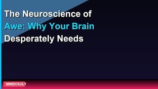 The Neuroscience of Awe: Why Your Brain Desperately Needs Wonder